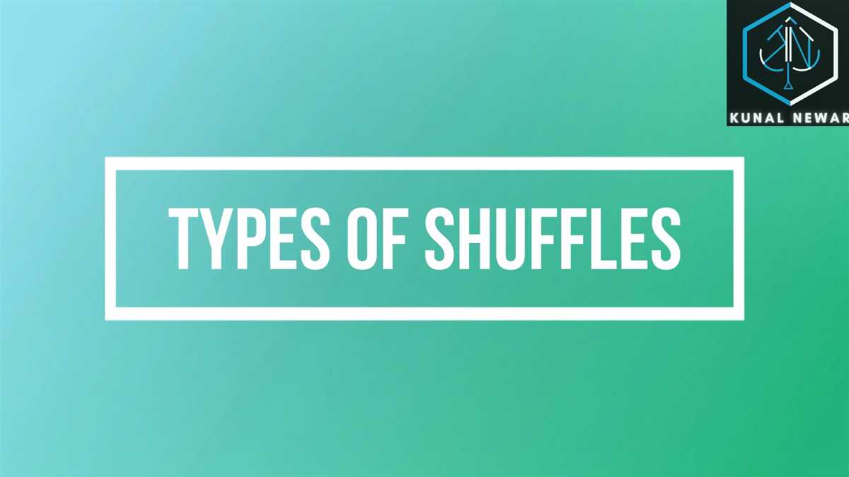 Types of Shuffles