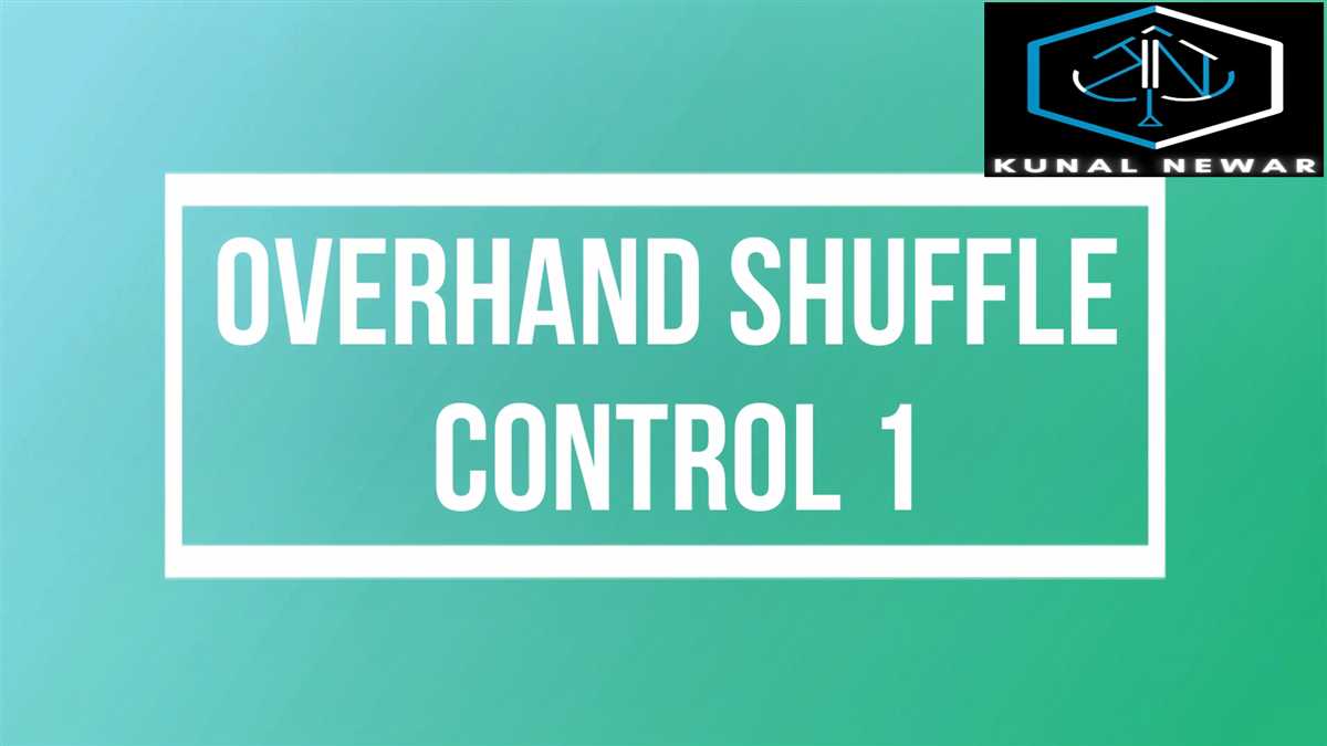 Overhand Shuffle Control 1