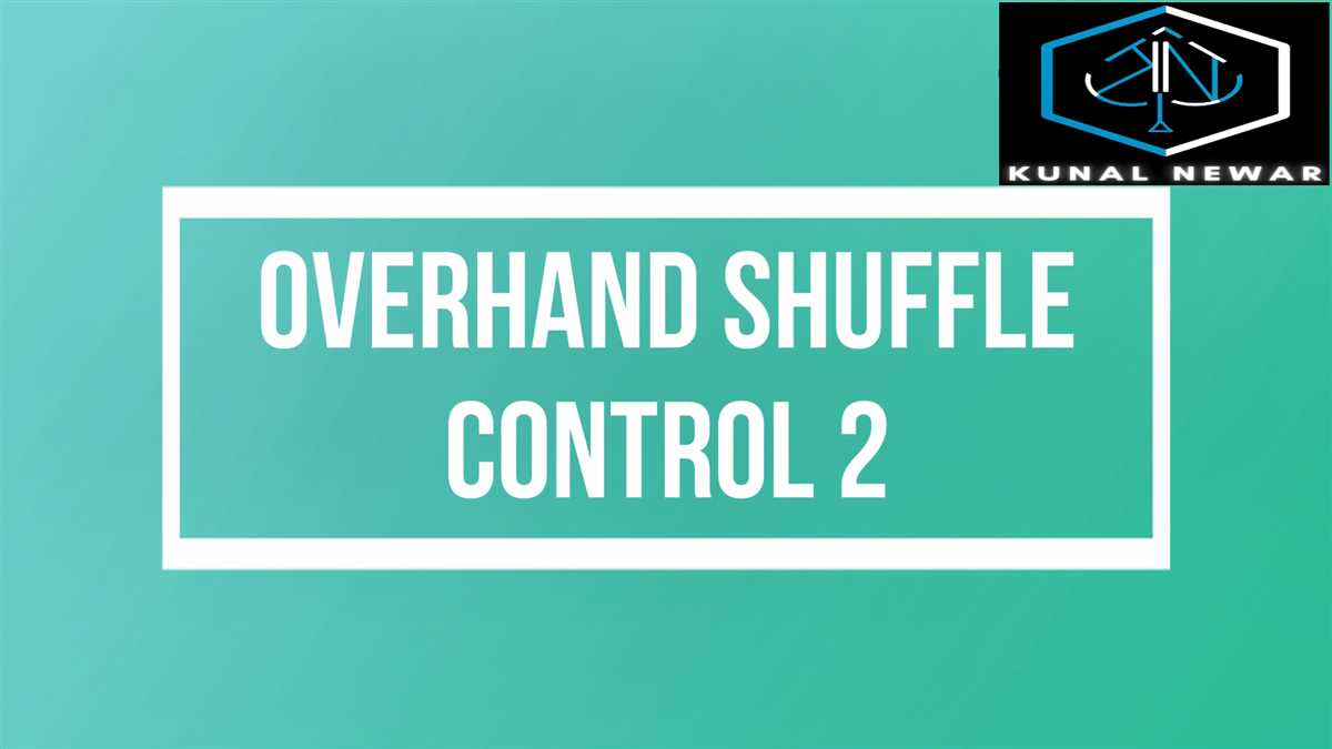 Overhand Shuffle Control 2