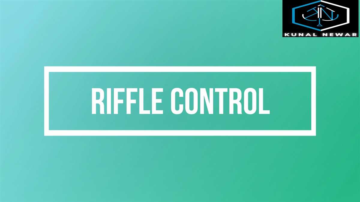 Riffle Control