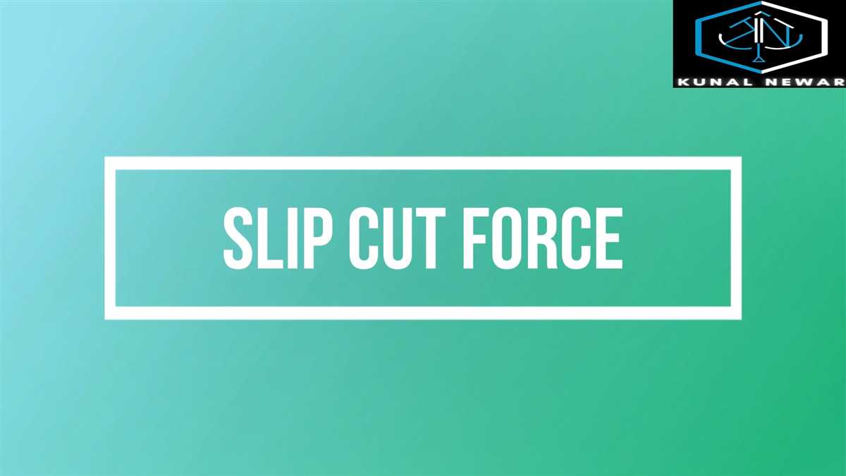 Slip Cut Force